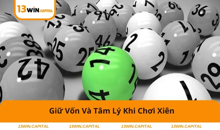 Giữ tâm lý thoải mái và quản lý vốn khi chơi xiên.