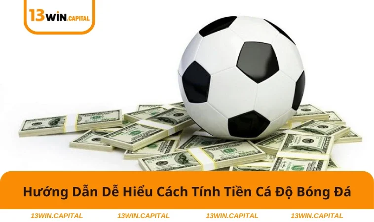 cách tính tiền trong cá độ bóng đá