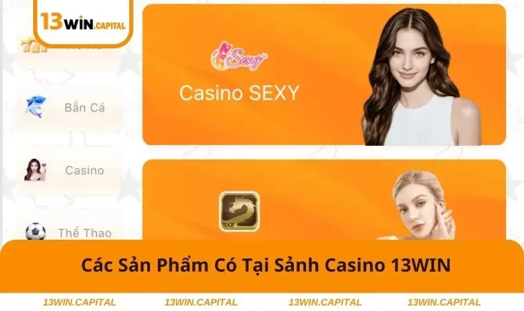 Casino 13WIN 2 Tổng hợp những sảnh chơi đáng thử bậc nhất tại casino 13WIN