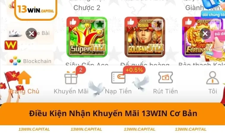 Khuyến Mãi 13WIN 2 Điều kiện cần và đủ để nhận khuyến mãi 13WIN cần ghi nhớ