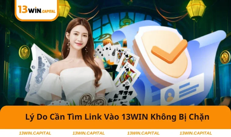 Link Vào 13WIN Không Bị Chặn - Giải Pháp An Toàn Khi Chơi 1 Người chơi cần đường link ổn định để không bị gián đoạn.