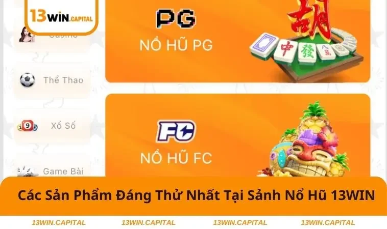 Một số sảnh nổ hũ đáng thử bậc nhất tại nhà cái đỉnh cao 13WIN